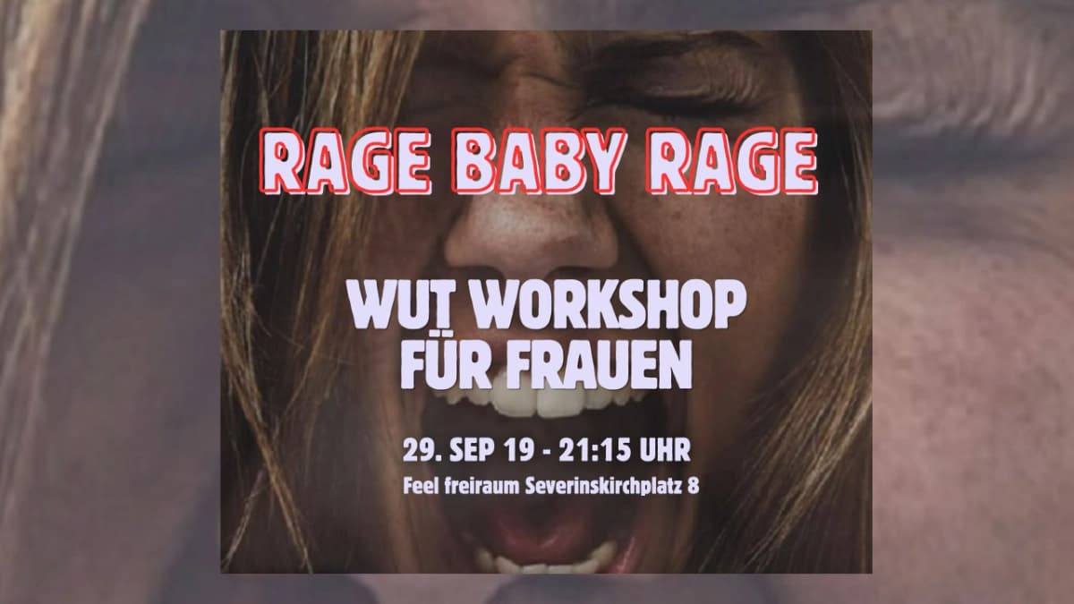 Rage Baby Rage - Wut Workshop für Frauen