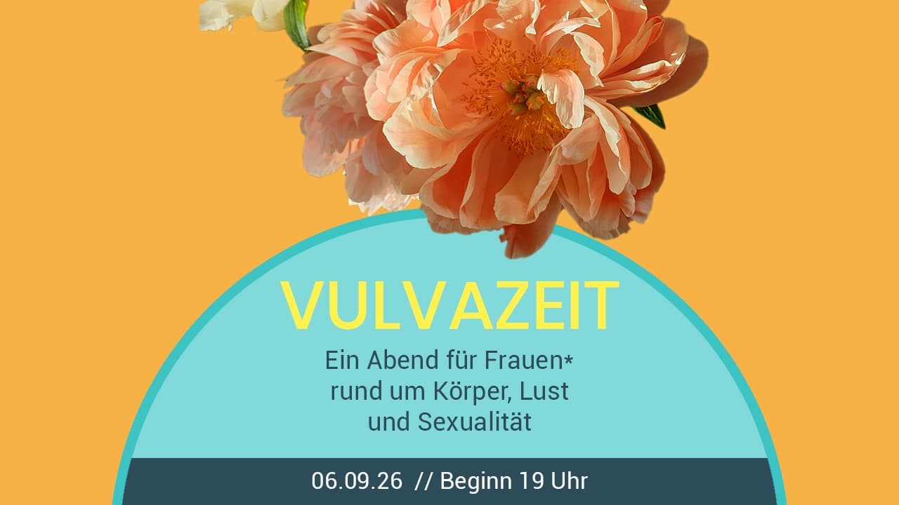 VULVAZEIT – Ein Abend für Frauen* rund um Körper, Lust und Sexualität Cover