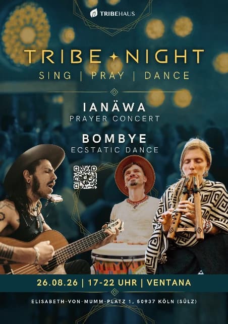 TRIBE ✦ NIGHT | IANÄWA Prayer-Konzert + Ecstatic Dance | DJ Bombye